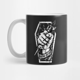 Work or Die Mug